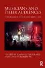 Musicians and their Audiences : Performance, Speech and Mediation - eBook