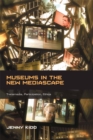 Museums in the New Mediascape : Transmedia, Participation, Ethics - eBook