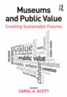 Museums and Public Value : Creating Sustainable Futures - eBook