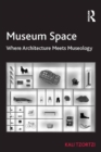 Museum Space : Where Architecture Meets Museology - eBook
