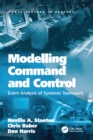 Modelling Command and Control : Event Analysis of Systemic Teamwork - eBook