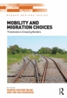 Mobility and Migration Choices : Thresholds to Crossing Borders - eBook