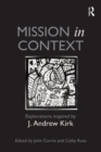 Mission in Context : Explorations Inspired by J. Andrew Kirk - eBook