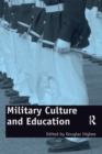 Military Culture and Education : Current Intersections of Academic and Military Cultures - eBook