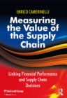 Measuring the Value of the Supply Chain : Linking Financial Performance and Supply Chain Decisions - eBook