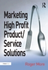 Marketing High Profit Product/Service Solutions - eBook