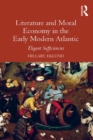 Literature and Moral Economy in the Early Modern Atlantic : Elegant Sufficiencies - eBook