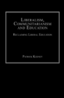 Liberalism, Communitarianism and Education : Reclaiming Liberal Education - eBook
