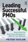 Leading Successful PMOs : How to Build the Best Project Management Office for Your Business - eBook