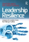Leadership Resilience : Lessons for Leaders from the Policing Frontline - eBook