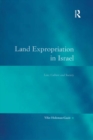 Land Expropriation in Israel : Law, Culture and Society - eBook