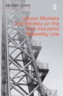 Labour Markets and Identity on the Post-Industrial Assembly Line - eBook