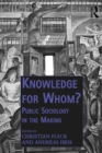 Knowledge for Whom? : Public Sociology in the Making - eBook