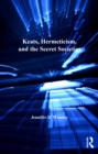 Keats, Hermeticism, and the Secret Societies - eBook