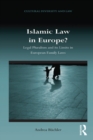 Islamic Law in Europe? : Legal Pluralism and its Limits in European Family Laws - eBook