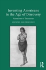 Inventing Americans in the Age of Discovery : Narratives of Encounter - eBook