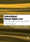 International Human Rights Law : Six Decades after the UDHR and Beyond - Manisuli Ssenyonjo