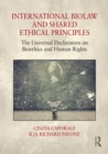 International Biolaw and Shared Ethical Principles : The Universal Declaration on Bioethics and Human Rights - eBook