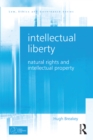 Intellectual Liberty : Natural Rights and Intellectual Property - eBook