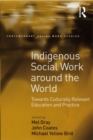 Indigenous Social Work around the World : Towards Culturally Relevant Education and Practice - eBook