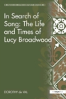 In Search of Song: The Life and Times of Lucy Broadwood - Dorothy de Val