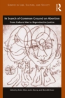 In Search of Common Ground on Abortion : From Culture War to Reproductive Justice - eBook