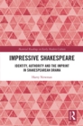 Impressive Shakespeare : Identity, Authority and the Imprint in Shakespearean Drama - eBook
