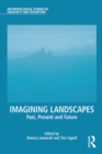 Imagining Landscapes : Past, Present and Future - eBook