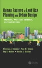 Human Factors in Land Use Planning and Urban Design : Methods, Practical Guidance, and Applications - eBook