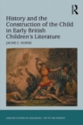History and the Construction of the Child in Early British Children's Literature - eBook