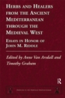 Herbs and Healers from the Ancient Mediterranean through the Medieval West : Essays in Honor of John M. Riddle - eBook