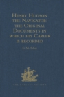 Henry Hudson the Navigator : The Original Documents in which his Career is Recorded - eBook