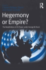 Hegemony or Empire? : The Redefinition of US Power under George W. Bush - eBook