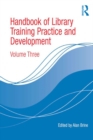 Handbook of Library Training Practice and Development : Volume Three - eBook
