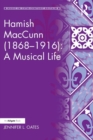 Hamish MacCunn (1868-1916): A Musical Life - eBook