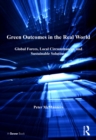 Green Outcomes in the Real World : Global Forces, Local Circumstances, and Sustainable Solutions - eBook