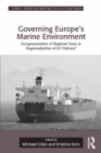 Governing Europe's Marine Environment : Europeanization of Regional Seas or Regionalization of EU Policies? - eBook