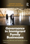 Governance in Immigrant Family Businesses : Enterprise, Ethnicity and Family Dynamics - eBook