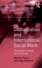 Globalization and International Social Work : Postmodern Change and Challenge - eBook