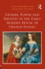 Gender, Power and Identity in the Early Modern House of Orange-Nassau - eBook
