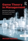 Game Theory in Management : Modelling Business Decisions and their Consequences - eBook