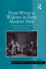 From Wives to Widows in Early Modern Paris : Gender, Economy, and Law - eBook