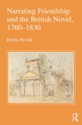 Narrating Friendship and the British Novel, 1760-1830 - eBook
