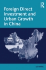 Foreign Direct Investment and Urban Growth in China - eBook