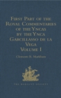 First Part of the Royal Commentaries of the Yncas by the Ynca Garcillasso de la Vega : Volume I (Containing Books I, II, III, and IV) - eBook