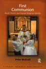 First Communion : Ritual, Church and Popular Religious Identity - Peter McGrail