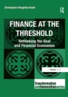 Finance at the Threshold : Rethinking the Real and Financial Economies - eBook