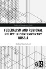 Federalism and Regional Policy in Contemporary Russia - eBook