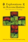 Explorations in Reconciliation : New Directions in Theology - eBook