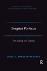 Evagrius Ponticus : The Making of a Gnostic - eBook